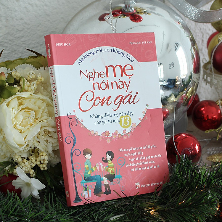 Nghe Mẹ Nói Này Con Gái - Những Điều Mẹ Nên Dạy Con Gái Từ Tuổi 13 (Tái Bản) - Ảnh 2