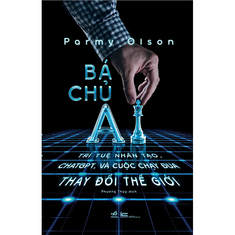 Bá Chủ AI (Trí Tuệ Nhân Tạo, CHATGPT, Và Cuộc Chạy Đua Thay Đổi Thế Giới) - Ảnh 3