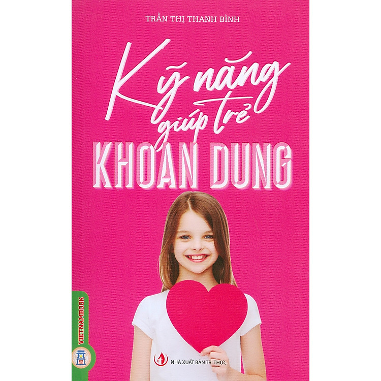 Kỹ Năng Giúp Trẻ Khoan Dung