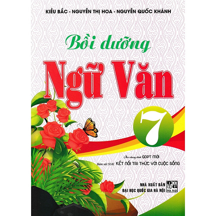Bồi Dưỡng Ngữ Văn 7 (Bám Sát SGK Kết Nối Tri Thức Với Cuộc Sống)