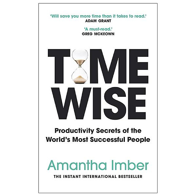 Time Wise: Productivity Secrets Of The World’s Most Successful People