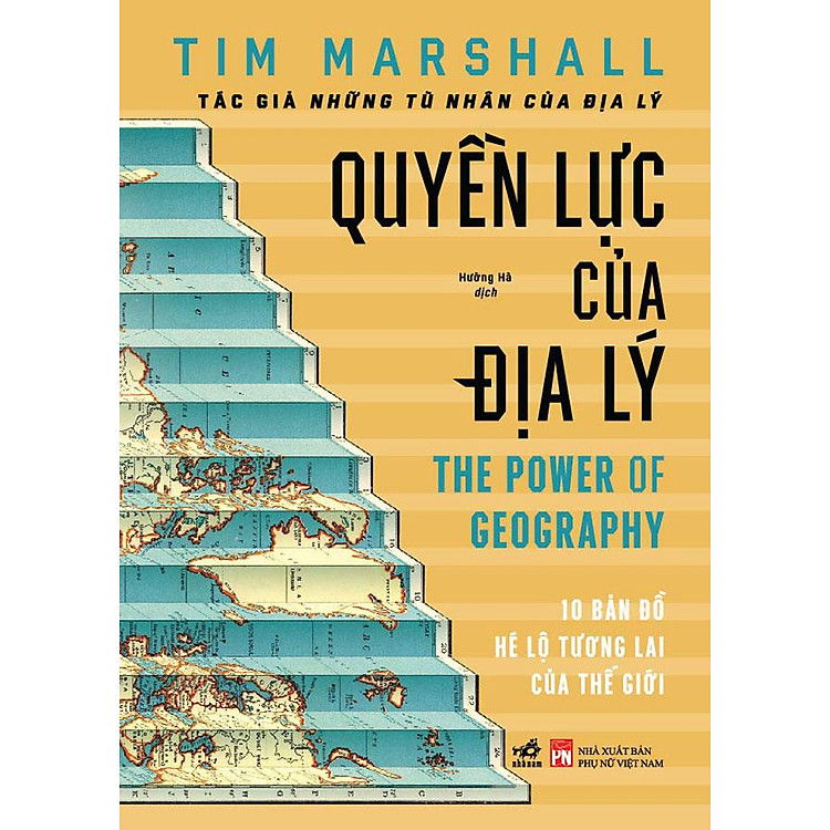 Quyền Lực Của Địa Lý – 10 Bản Đồ Hé Lộ Tương Lai Của Thế Giới