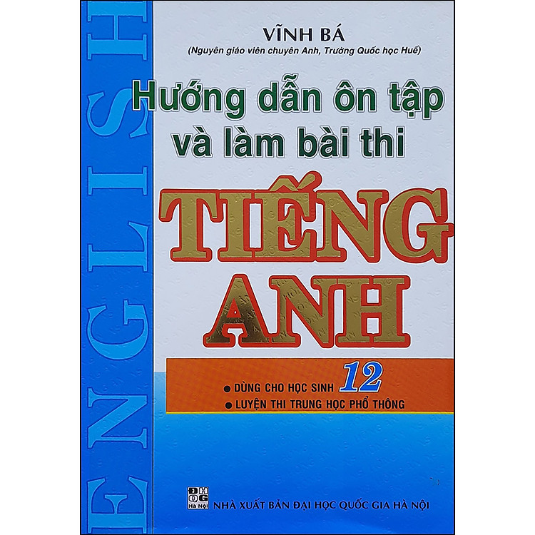 Sách Hướng Dẫn Ôn Tập & Làm Bài Thi Tiếng Anh 12