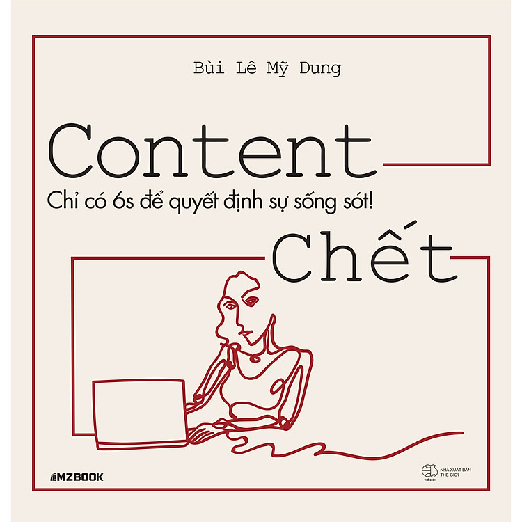 Sách Content Chết - Chỉ Có 6s Để Quyết Định Sự Sống Sót !