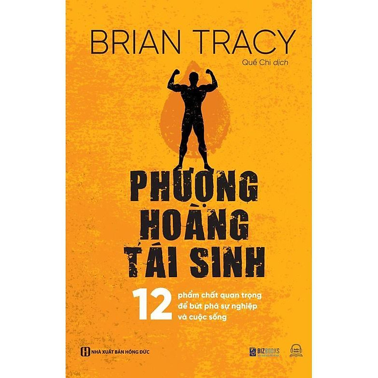 Phượng Hoàng Tái Sinh – 12 Phẩm Chất Quan Trọng Để Bứt Phá Sự Nghiệp Và Cuộc Sống