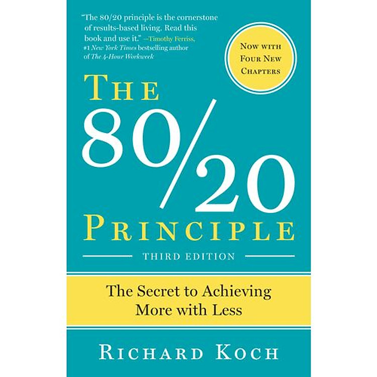 The 80/20 Principle: The Secret To Achieving More With Less (Expanded and Updated)