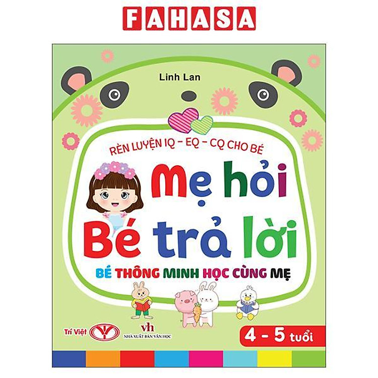 Sách - Sách Rèn Luyện IQ-EQ-CQ Cho Bé - Mẹ Hỏi Bé Trả Lời - Bé Thông Minh Học Cùng Mẹ - Dành Cho Bé - Bìa Cứng