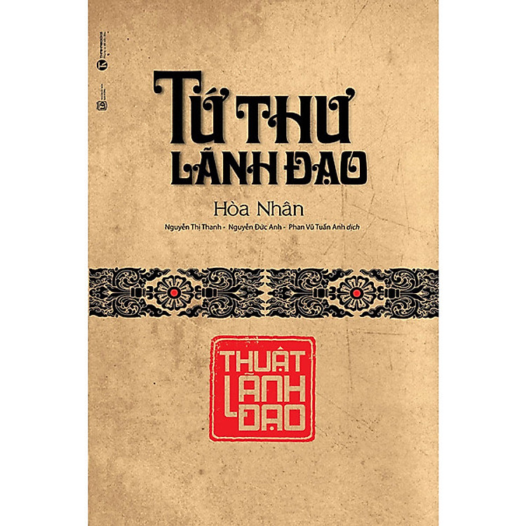 Tứ Thư Lãnh Đạo - Thuật Lãnh Đạo - Ảnh 2