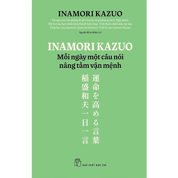 Inamori Kazuo - Mỗi Ngày Một Câu Nói Nâng Tầm Vận Mệnh - Ảnh 2