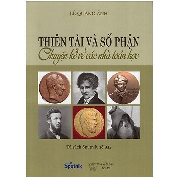 Thiên Tài Và Số Phận – Chuyện Kể Về Các Nhà Toán Học (Tái Bản 2023)