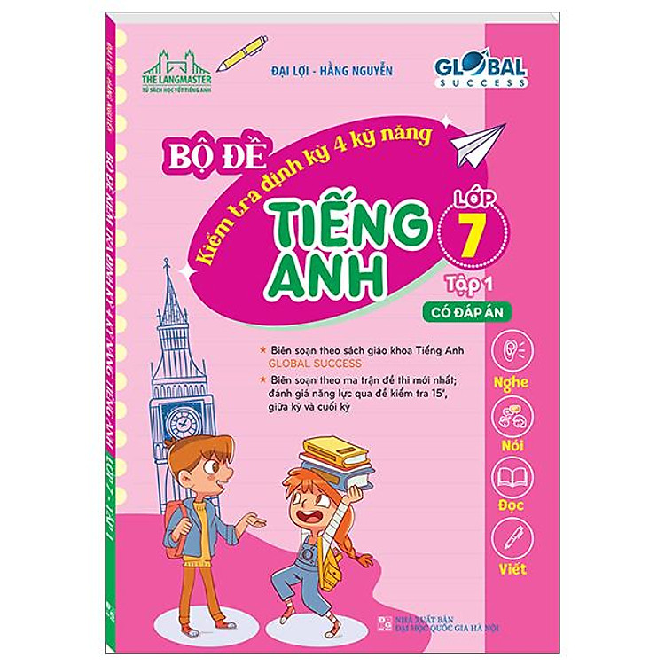Global Success – Bộ Đề Kiểm Tra Định Kỳ 4 Kỹ Năng Tiếng Anh Lớp 7 – Tập 1 (Có Đáp Án)