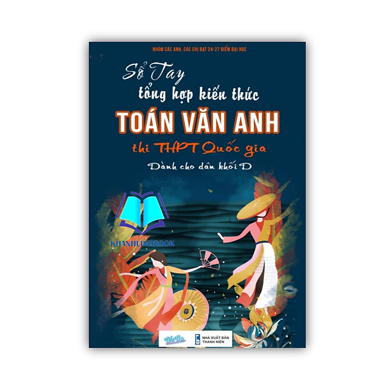 Sổ Tay Tổng Hợp Kiến Thức Toán Văn Anh thi THPT quốc gia (dành cho dân khối D)