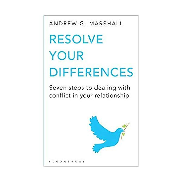 Resolve Your Differences: Seven Steps to Coping with Conflict in Your Relationship