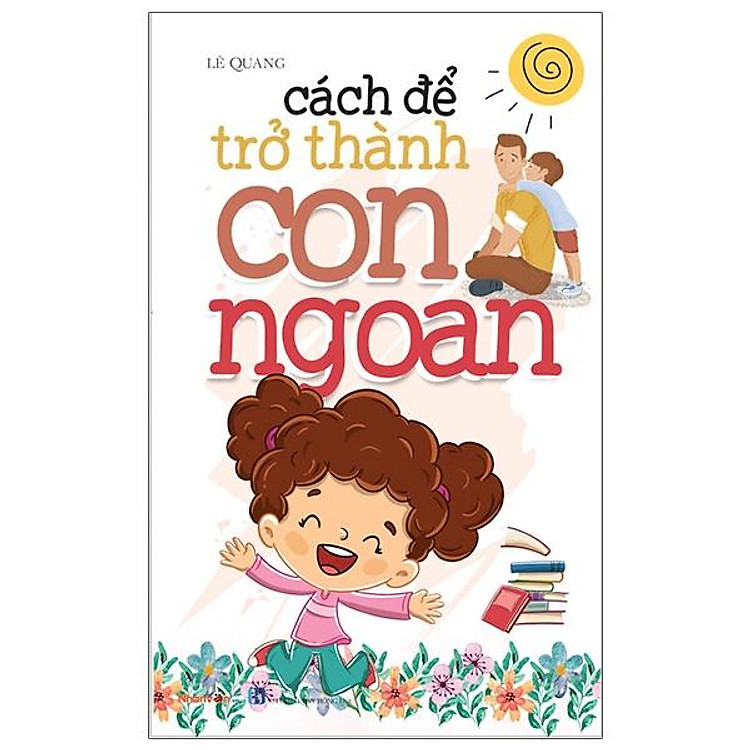 Kỹ Năng Sống – Cách Để Trở Thành Con Ngoan