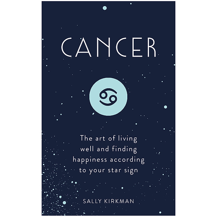 Sách Cancer: The Art of Living Well and Finding Happiness According to Your Star Sign