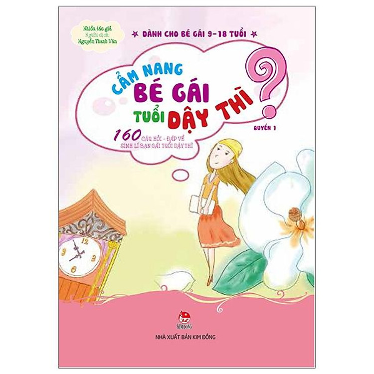 Cẩm Nang Bé Gái Tuổi Dậy Thì – Quyển 1: 160 Câu Hỏi – Đáp Về Sinh Lí Bạn Gái Tuổi Dậy Thì (Tái Bản 2019)