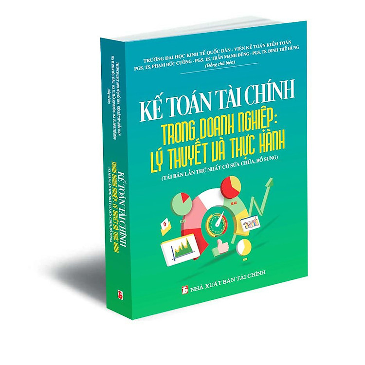 Kế Toán Tài Chính Trong Doanh Nghiệp: Lý Thuyết Và Thực Hành (Tái Bản)