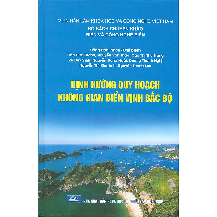 Định Hướng Quy Hoạch Không Gian Biển Vịnh Bắc Bộ (Bộ Sách Chuyên Khảo Biển Và Công Nghệ Biển)