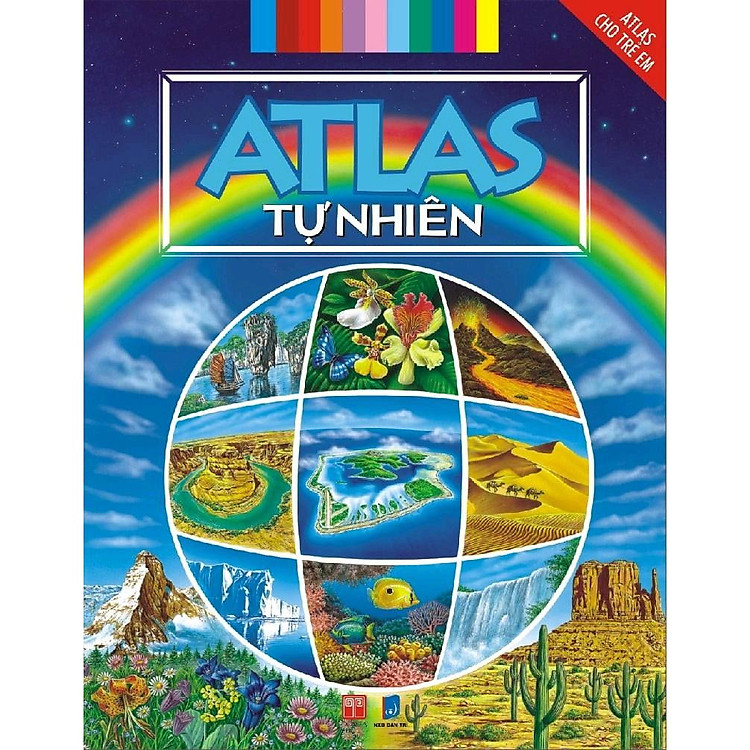 Atlas Cho Trẻ Em – Atlas Tự Nhiên (Tái Bản)
