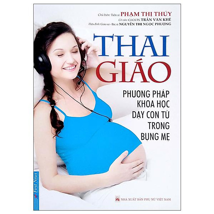 Thai Giáo – Phương Pháp Dạy Con Từ Trong Bụng Mẹ (Tái Bản 2022)