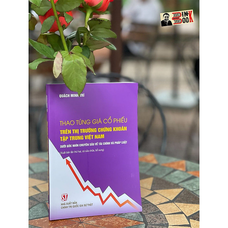 THAO TÚNG GIÁ CỔ PHIẾU TRÊN THỊ TRƯỜNG CHỨNG KHOÁN TẬP TRUNG VIỆT NAM (Tái bản lần 2)