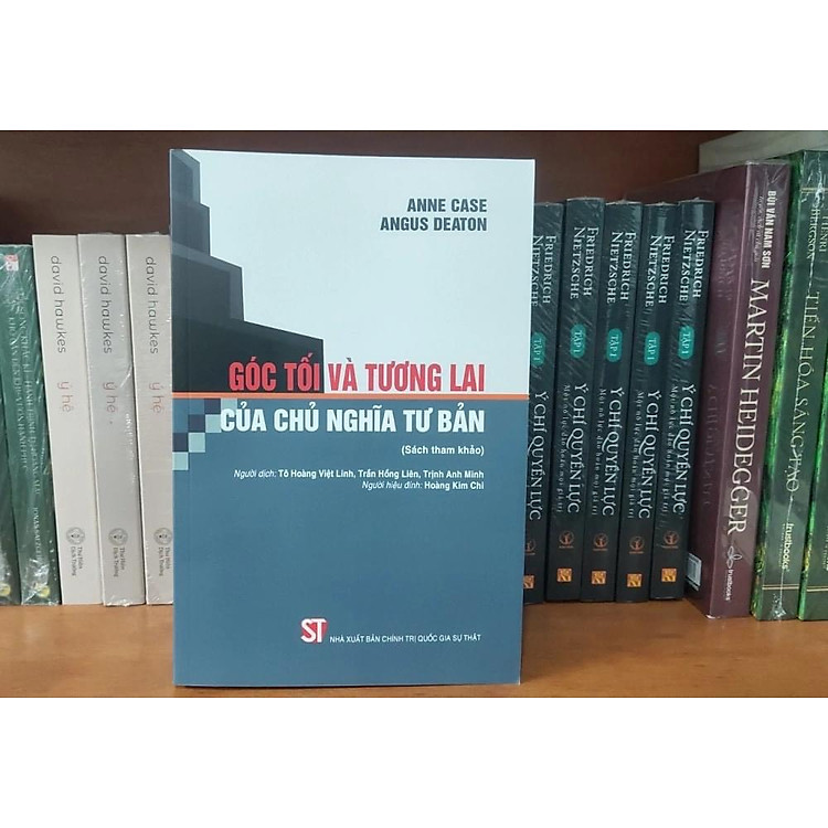 GÓC TỐI VÀ TƯƠNG LAI CỦA CHỦ NGHĨA TƯ BẢN - Anne Case, Angus Deaton - Tô Hoàng Việt Linh, Trần Hồng Liên, Trịnh Anh Minh dịch - NXB Chính Trị Quốc Gia Sự Thật.