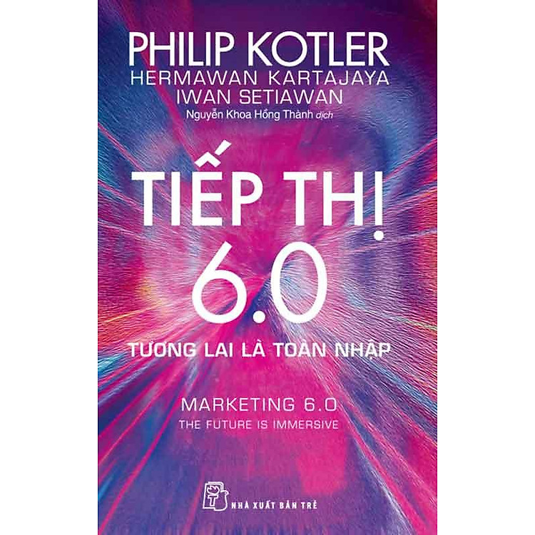 Tiếp Thị 6.0 – Tương Lai Là Toàn Nhập