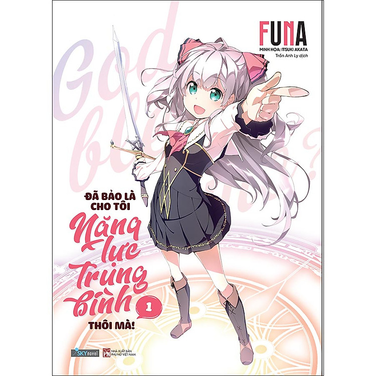 Đã Bảo Là Cho Tôi Năng Lực Trung Bình Thôi Mà! – Tập 1