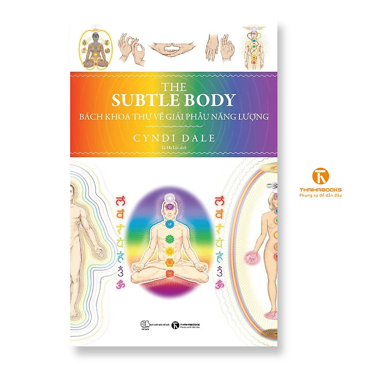 The Subtle Body: Bách Khoa Thư Về Giải Phẫu Năng Lượng