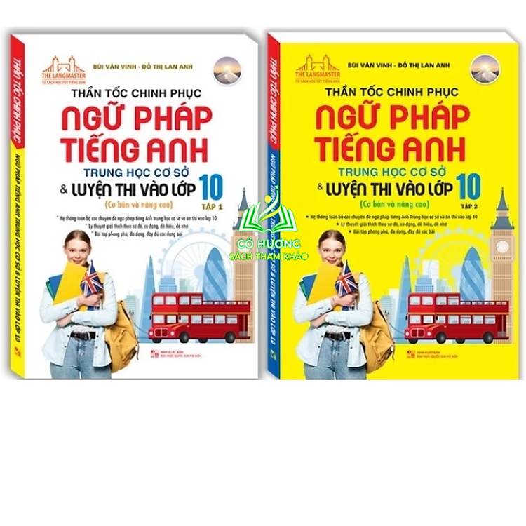 Thần Tốc Chinh Phục Ngữ Pháp Tiếng Anh Trung Học Cơ Sở Và Luyện Thi Vào Lớp 10 (Tập 1+2)