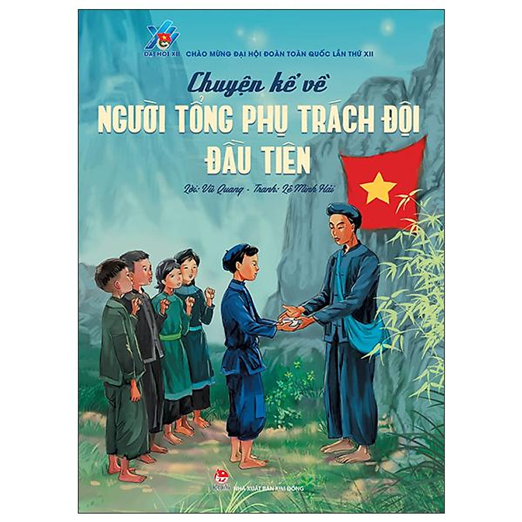 Chuyện Kể Về Người Tổng Phụ Trách Đội Đầu Tiên