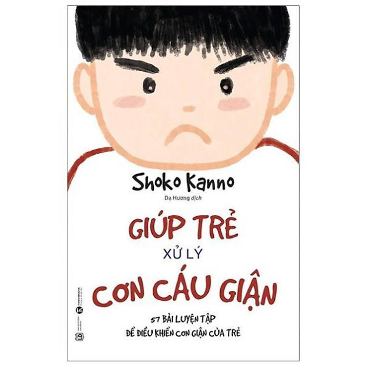 Giúp Trẻ Xử Lý Cơn Cáu Giận (Tái Bản) - Bản Quyền