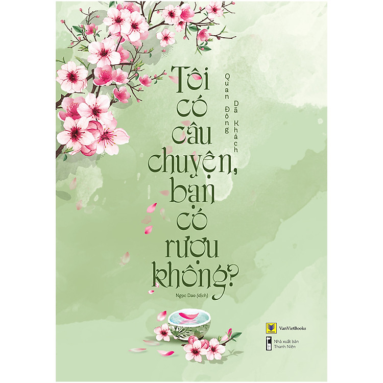 Sách Tôi Có Câu Chuyện, Bạn Có Rượu Không?