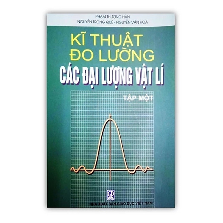 Kĩ Thuật Đo Lường Các Đại Lượng Vật Lí Tập 1