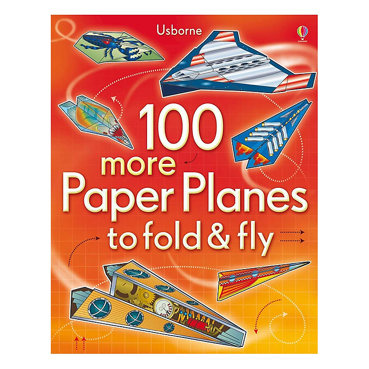 Sách Usborne 100 more Paper Planes to fold & fly