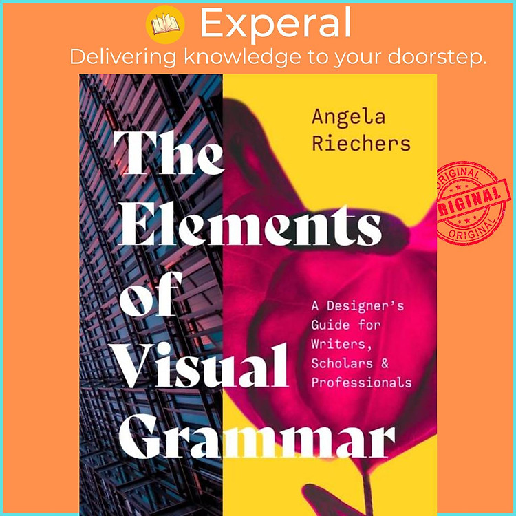 Sách - The Elements of Visual Grammar - A Designer's Guide for Writers, Schol by Angela Riechers (UK edition, hardcover)