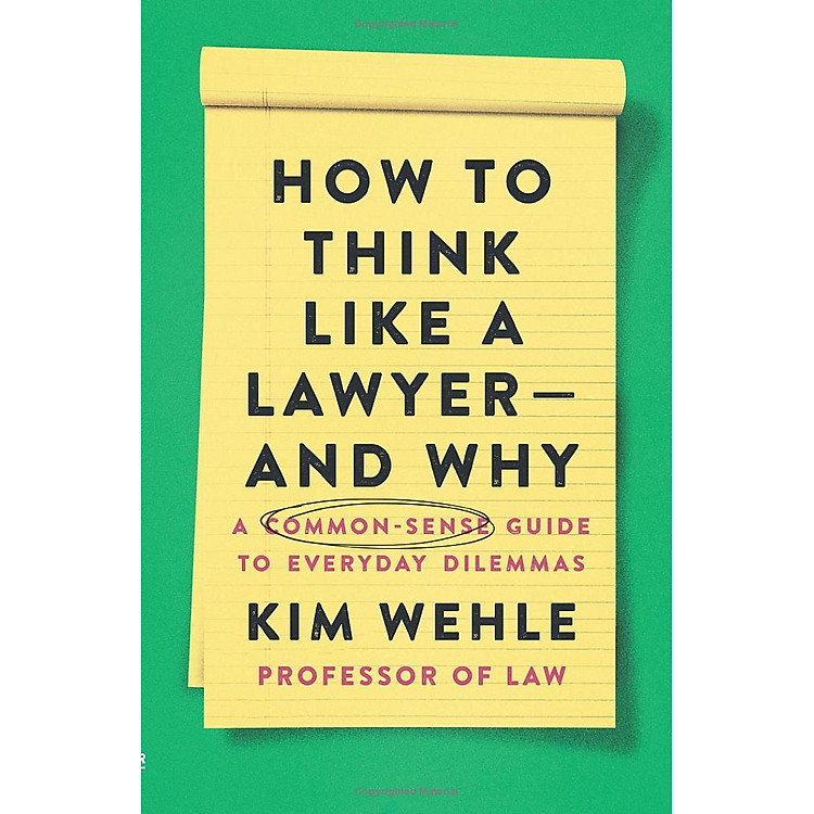 Sách ngoại văn: How To Think Like A Lawyer - And Why