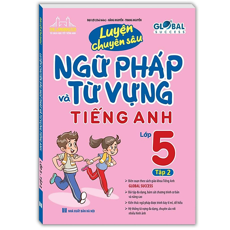 Global Success Luyện Chuyên Sâu Ngữ Pháp Và Từ Vựng Tiếng Anh Lớp 5 – Tập 2