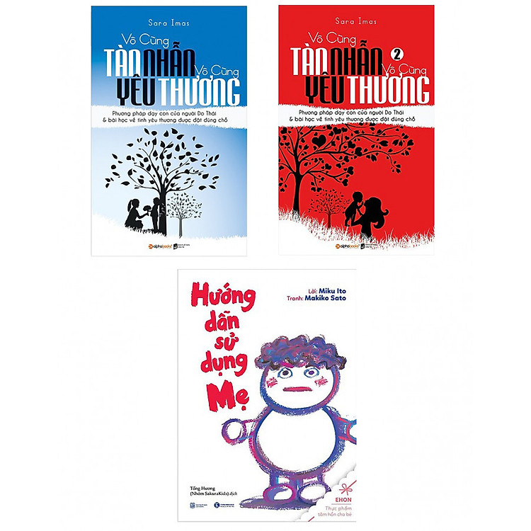 Sách Làm Cha Mẹ Vô Cùng Tàn Nhẫn, Vô Cùng Yêu Thương (Tập 2) – Tái Bản 2017