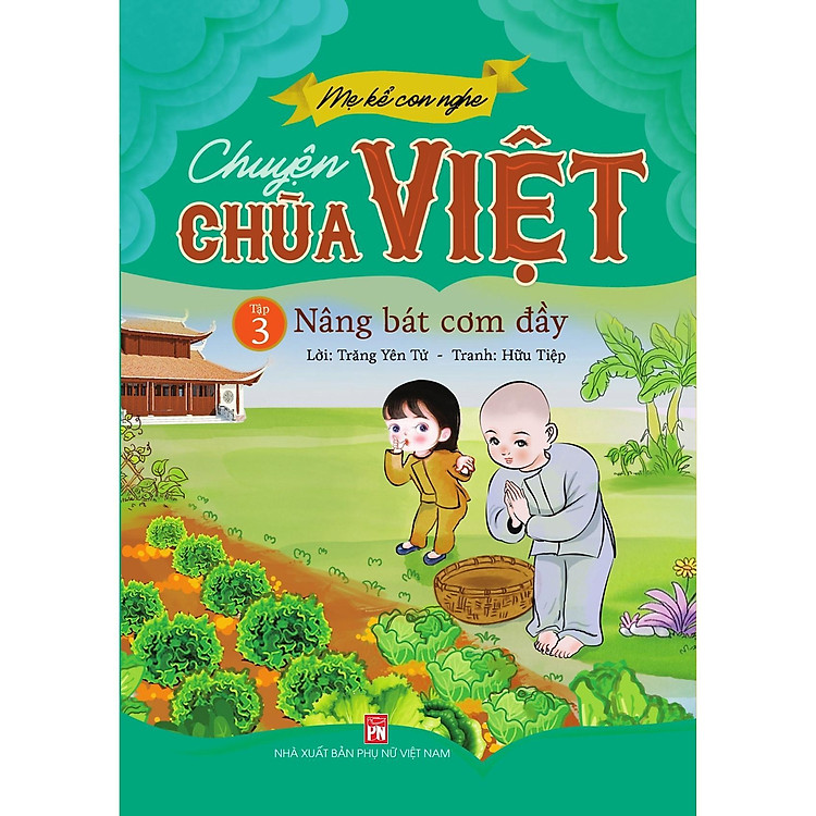 Mẹ Kể Con Nghe Chuyện Chùa Việt – Tập 3 – Nâng Bát Cơm Đầy