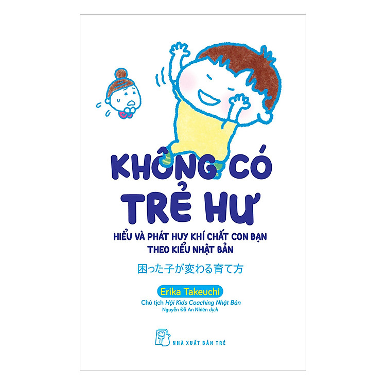 Không Có Trẻ Hư – Hiểu Và Phát Huy Khí Chất Con Bạn Theo Kiểu Nhật Bản
