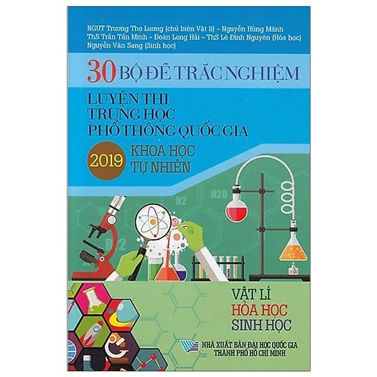 30 Bộ Đề Trắc Nghiệm Luyện Thi THPTQG 2019 – Khoa Học Tự Nhiên (Vật Lí – Hóa Học – Sinh Học)
