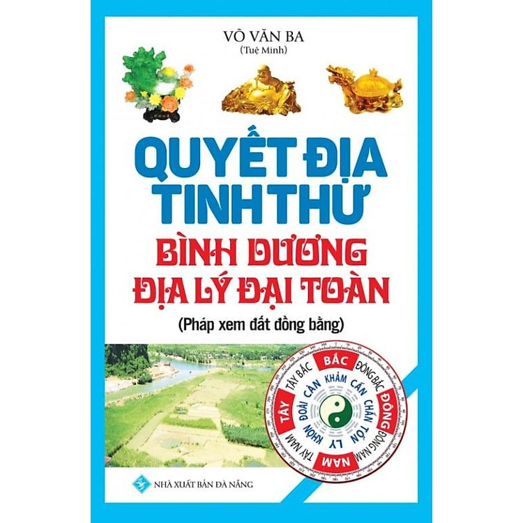 Quyết Địa Tinh Thư – Bình Dương Địa Lý Đại Toàn