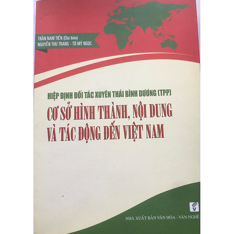Hiệp đinh đối tác xuyên Thái Bình Dương (TPP): cơ sở hình thành, nội dung và tác động đến Việt Nam