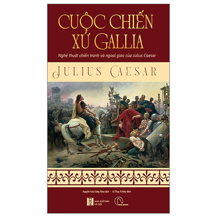 Cuộc chiến xứ Gallia – Julius Caesar (Nghệ thuật chiến tranh và ngoại giao của Julius Ceasar)
