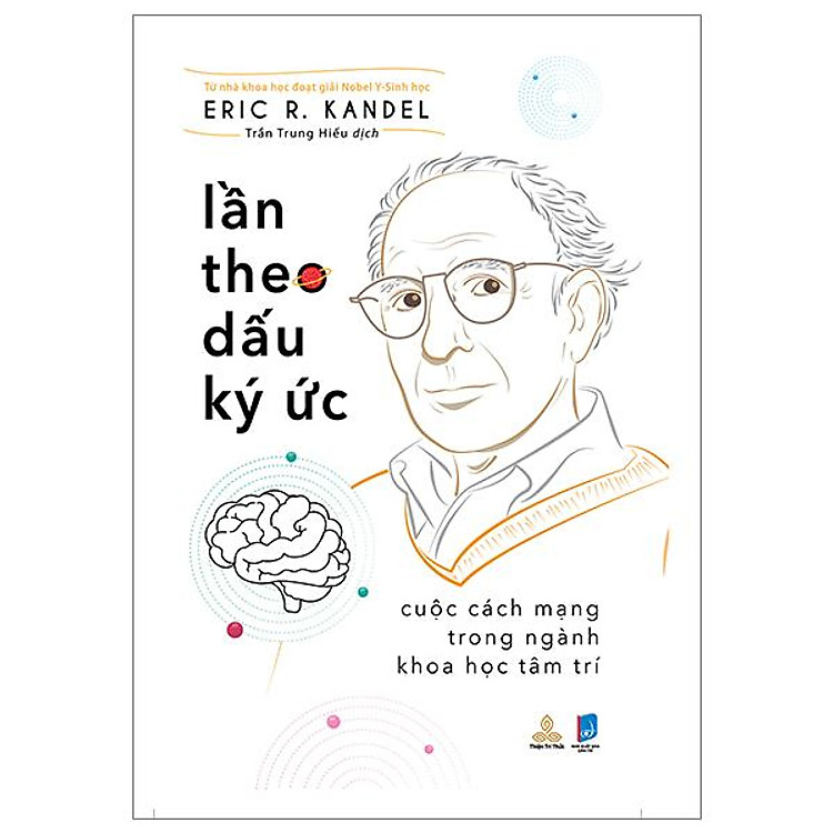 Lần Theo Dấu Ký Ức - Cuộc Cách Mạng Trong Ngành Khoa Học Tâm Trí - Ảnh 2