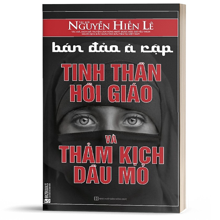 Bán đảo Ả Rập – Tinh Thần Hồi Giáo và Thảm Kịch Dầu Mỏ