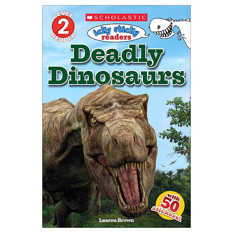 Sách Scholastic Reader Level 2: Icky Sticky - Deadly Dinosaurs