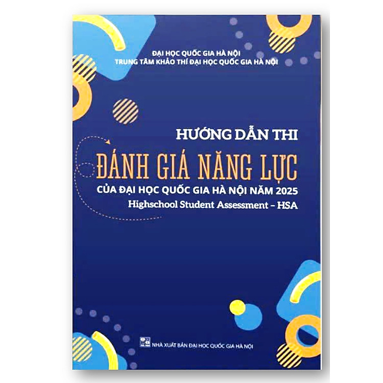 Hướng Dẫn Thi Đánh Giá Năng Lực Của Đại Học Quốc Gia Hà Nội Năm 2025 (Highschool Student Assessment – HSA)