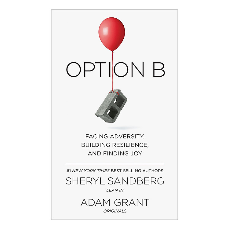Sách Option B: Facing Adversity, Building Resilience, And Finding Joy